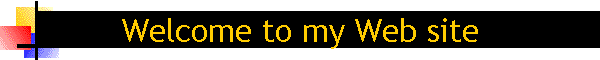 Welcome to my Web site